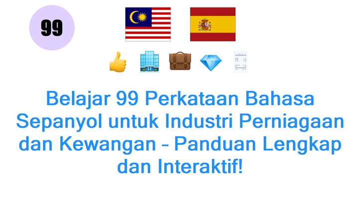 Belajar 99 Perkataan Bahasa Sepanyol untuk Industri Perniagaan dan Kewangan – Panduan Lengkap dan Interaktif!